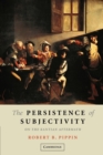 The Persistence of Subjectivity : On the Kantian Aftermath - Book