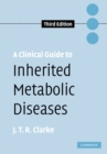 A Clinical Guide to Inherited Metabolic Diseases - Book