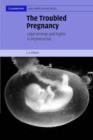 The Troubled Pregnancy : Legal Wrongs and Rights in Reproduction - Book