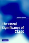 The Moral Significance of Class - Book