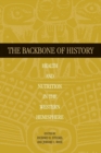 The Backbone of History : Health and Nutrition in the Western Hemisphere - Book