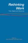 Rethinking Work : Time, Space and Discourse - Book