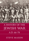 A History of the Jewish War : AD 66-74 - Book