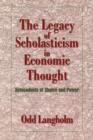 The Legacy of Scholasticism in Economic Thought : Antecedents of Choice and Power - Book