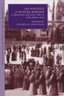 The Politics of Ritual Kinship : Confraternities and Social Order in Early Modern Italy - Book