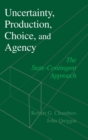 Uncertainty, Production, Choice, and Agency : The State-Contingent Approach - Book