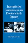 Intersubjective Communication and Emotion in Early Ontogeny - Book