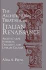 The Architectural Treatise in the Italian Renaissance : Architectural Invention, Ornament and Literary Culture - Book