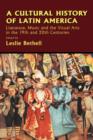 A Cultural History of Latin America : Literature, Music and the Visual Arts in the 19th and 20th Centuries - Book