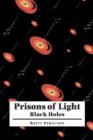Prisons of Light - Black Holes - Book