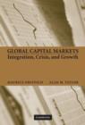 Global Capital Markets : Integration, Crisis, and Growth - Book