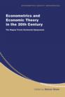 Econometrics and Economic Theory in the 20th Century : The Ragnar Frisch Centennial Symposium - Book