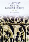 A History of the English Parish : The Culture of Religion from Augustine to Victoria - Book