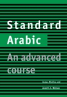 Standard Arabic Student's book : An Advanced Course - Book