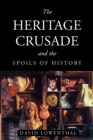 The Heritage Crusade and the Spoils of History - Book