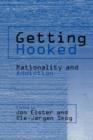 Getting Hooked : Rationality and Addiction - Book