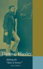 Thomas Huxley : Making the 'Man of Science' - Book