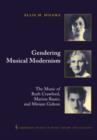 Gendering Musical Modernism : The Music of Ruth Crawford, Marion Bauer, and Miriam Gideon - Book