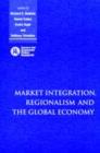 Market Integration, Regionalism and the Global Economy - Book