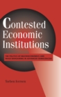 Contested Economic Institutions : The Politics of Macroeconomics and Wage Bargaining in Advanced Democracies - Book