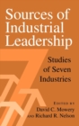 Sources of Industrial Leadership : Studies of Seven Industries - Book