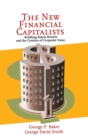 The New Financial Capitalists : Kohlberg Kravis Roberts and the Creation of Corporate Value - Book