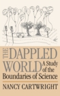 The Dappled World : A Study of the Boundaries of Science - Book