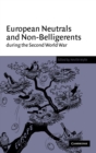 European Neutrals and Non-Belligerents during the Second World War - Book