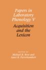 Papers in Laboratory Phonology V : Acquisition and the Lexicon - Book