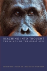 Reaching into Thought : The Minds of the Great Apes - Book