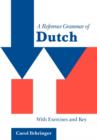 A Reference Grammar of Dutch : With Exercises and Key - Book