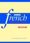 Using French : A Guide to Contemporary Usage - Book
