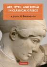 Art, Myth, and Ritual in Classical Greece - Book