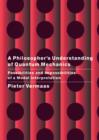 A Philosopher's Understanding of Quantum Mechanics : Possibilities and Impossibilities of a Modal Interpretation - Book