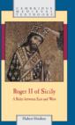 Roger II of Sicily : A Ruler between East and West - Book