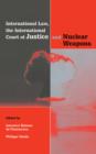 International Law, the International Court of Justice and Nuclear Weapons - Book