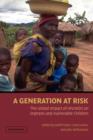 A Generation at Risk : The Global Impact of HIV/AIDS on Orphans and Vulnerable Children - Book