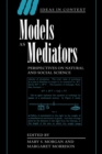 Models as Mediators : Perspectives on Natural and Social Science - Book