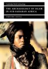 The Archaeology of Islam in Sub-Saharan Africa - Book