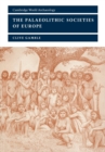 The Palaeolithic Societies of Europe - Book