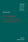 Humboldt: 'On Language' : On the Diversity of Human Language Construction and its Influence on the Mental Development of the Human Species - Book