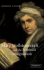 Mary Wollstonecraft and the Feminist Imagination - Book