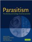 Parasitism : The Diversity and Ecology of Animal Parasites - Book