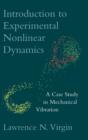 Introduction to Experimental Nonlinear Dynamics : A Case Study in Mechanical Vibration - Book