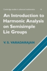 An Introduction to Harmonic Analysis on Semisimple Lie Groups - Book