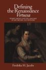 Defining the Renaissance 'Virtuosa' : Women Artists and the Language of Art History and Criticism - Book