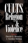 Cults, Religion, and Violence - Book