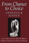 From Chance to Choice : Genetics and Justice - Book