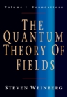 The Quantum Theory of Fields: Volume 1, Foundations - Book