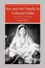 Sex and the Family in Colonial India : The Making of Empire - Book